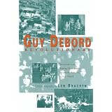 GuyDebord:TheLifeandTimesofaSituationistRevolutionary