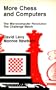 More chess and computers: The microcomputer revolution, the challenge match (Computer chess series)