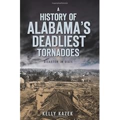 A History of Alabama's Deadliest Tornadoes: Disaster in Dixie