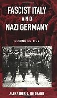 Fascist Italy and Nazi Germany: The 'Fascist' Style of Rule (Historical Connections)