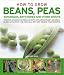 Books : How to Grow Beans, Peas, Asparagus, Artichokes and Other Shoots: Growing Legumes and Edible Shoots, Including Celery, Celeriac, Globe Artichokes and Saekale, ... with 250 Colour Photographs (How to Grow...)