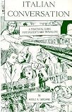 Italian Conversation: A Practical Guide for Students and Travellers