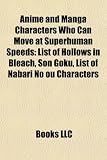 Anime and Manga Characters Who Can Move at Superhuman Speeds: List of Hollows in Bleach, Son Goku, List of Nabari No ou Characters