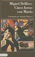 Cinco Horas Con Mario/ Five Years With Mario (Clasicos Contemporaneos Comentados)
