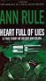 Heart Full Of Lies: A True Story of Desire and Death