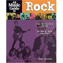 All Music Guide to Rock (The Definitive Guide to Rock, Pop, and Soul) (All Music Guide Required Listening) (Illustrated) (Paperback)