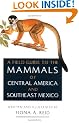 A Field Guide to the Mammals of Central America and Southeast Mexico