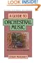 A Guide to Orchestral Music: The Handbook for Non-Musicians (Oxford Paperback Reference)