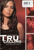 Tru Calling. Disc 3, First Season