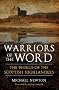 Warriors of the Word: The World of the Scottish Highlanders