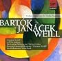 Bartok, Janacek, Weill: Violin Concertos & Violin Sonatas