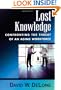 Lost Knowledge: Confronting the Threat of an Aging Workforce