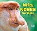 Nifty Noses Up Close (Animal Bodies Up Close)