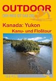 Kanada: Yukon: Kanu- und Floßtour. Der Weg ist das Ziel