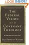 The Federal Vision and Covenant Theology: A Comparative Analysis