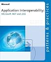Application Interoperability: Microsoft .NET and J2EE: Microsoft(r) .Net and J2ee (Patterns & Practices)