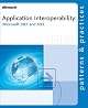 Application Interoperability: Microsoft  .NET and J2EE (Patterns & Practices)