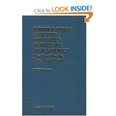 Robert Owen and the Owenites in Britain and America: The Quest for the New Moral World (Modern Revivals in Economic & Social History)