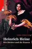 Produkt-Bild: Heinrich Heine. Der Dichter und die Frauen