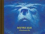 Brother Bear: A Transformation Tale (Welcome Book)