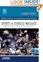 Sports & Exercise Massage: Comprehensive Care in Athletics, Fitness, & Rehabilitation, 1e (Mosby's Massage Career Development)