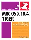 Mac OS X 10.4 Tiger: Visual Quickstart Guide (Visual QuickStart Guides)