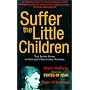 Suffer the Little Children: The Inside Story of Ireland's Industrial Schools