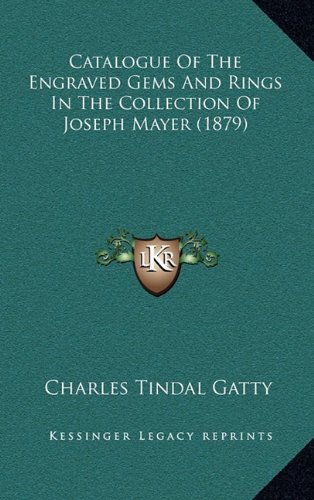 Catalogue Of The Engraved Gems And Rings In The Collection Of Joseph Mayer (1879)