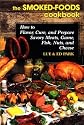 The Smoked-Foods Cookbook: How to Flavor, Cure, and Prepare Savory Meats, Game, Fish, Nuts, and Cheese