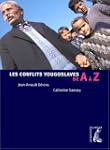 Les conflits yougoslaves de A � Z