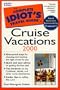 The Complete Idiot's Guide to Cruise Vacations, Second Edition
