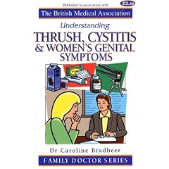 Understanding Thrush, Cystitis and Women's Genital Symptoms (Family Doctor)