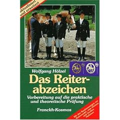 Das Reiterabzeichen. Vorbereitung auf die praktischen und theoretischen Pr�fungen