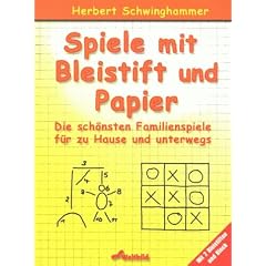 Spiele mit Bleistift und Papier. Die sch�nsten Familienspiele f�r zu Hause und unterwegs