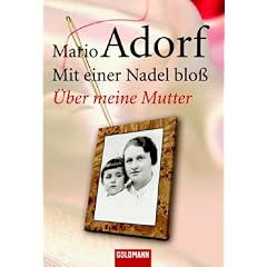 Mit einer Nadel blo�: �ber meine Mutter