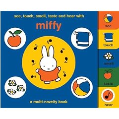 See, Touch, Smell, Taste and Hear with Miffy: A Multi-novelty Book