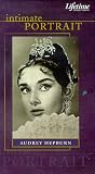Intimate Portrait: Audrey Hepburn Intimate Portrait: Audrey Hepburn