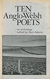 Ten Anglo-Welsh poets : an anthology of poems