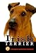 Irish Terrier: A Complete and Reliable Handbook (Complete handbook)