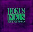 Hokus Pokus. Magie der Frauen