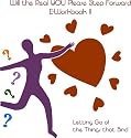 Letting Go of the Things That Bind (Will the Real YOU Please Step Forward Series)