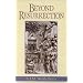 Beyond Resurrection