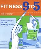 Fitness 9 to 5: Easy Exercises for the Working Week