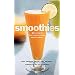 Smoothies: 50 Recipes for High-Energy Refreshment