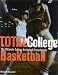 Total College Basketball: The Ultimate College Basketball Encyclopedia