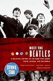 Meet the Beatles: A Cultural History of the Band That Shook Youth, Gender, and the World