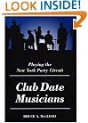 Club Date Musicians: Playing the New York Party Circuit (Music in American Life)