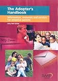 The adopter's handbook : information, resources and services for adoptive parents