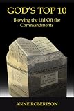 God's Top 10: Blowing the Lid Off the Commandments