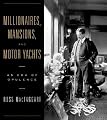 Millionaires, Mansions, and Motor Yachts: An Era of Opulence